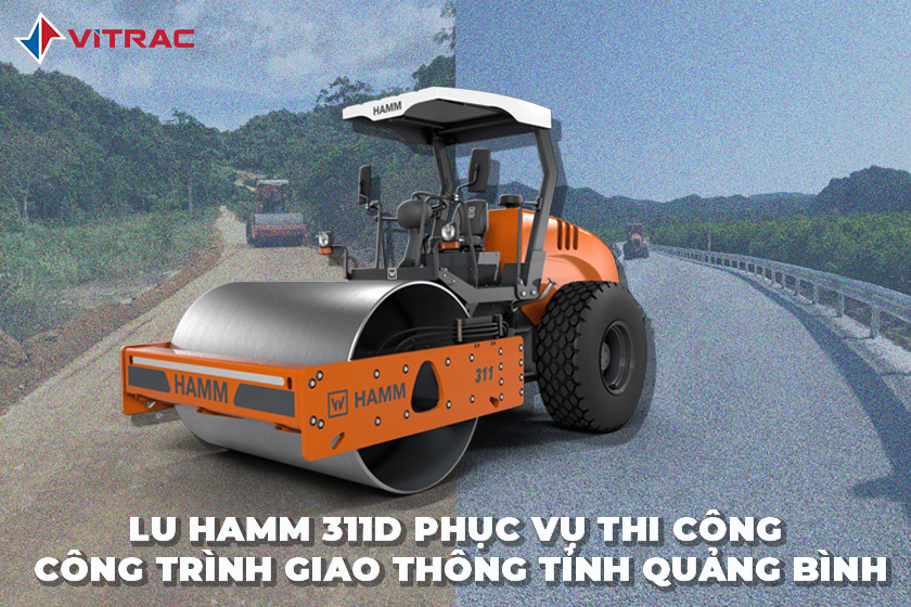 LU HAMM 311D - PHỤC VỤ THI CÔNG CÔNG TRÌNH GIAO THÔNG TỈNH QUẢNG BÌNH